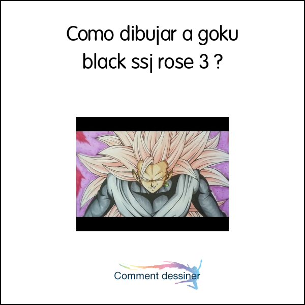 Como dibujar a goku black ssj rose 3